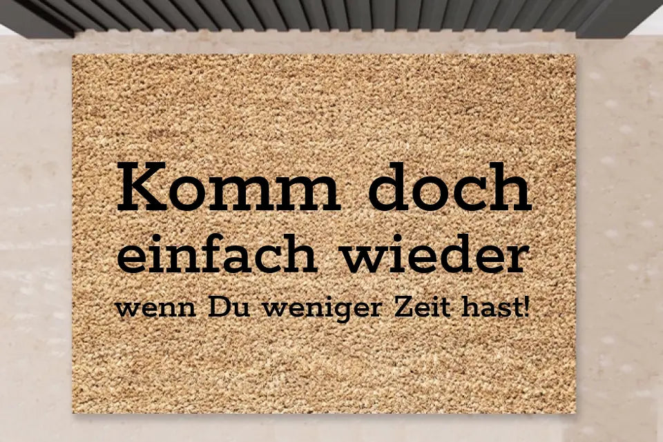 Fußmatte mit Spruch - "Komm doch einfach wieder"