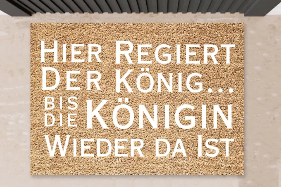 Fußmatte mit Spruch - "Hier regiert der König"