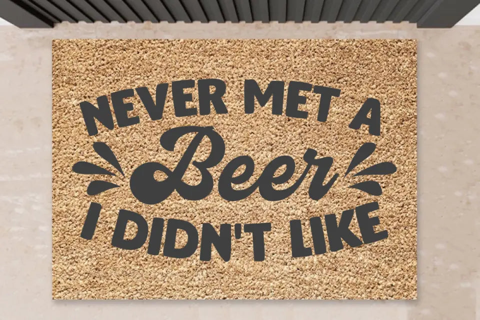 Fußmatte mit Spruch Bier - "Never Met a Beer i didnt like"