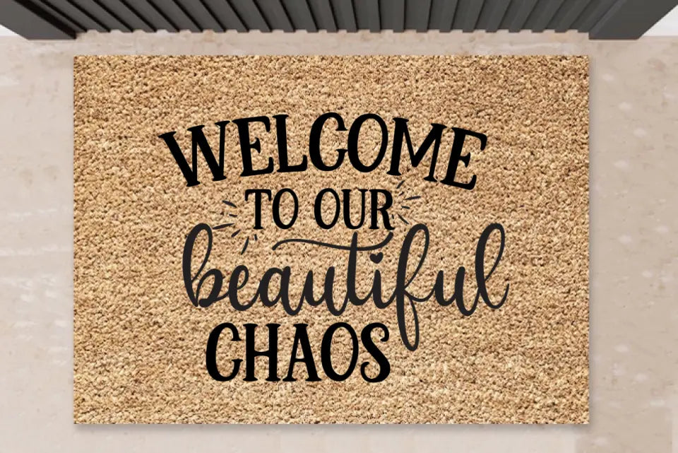 Fußmatte mit Spruch - "Welcome to our beautiful Chaos"