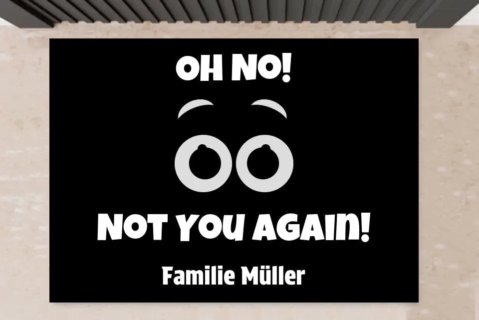 Lustige Fußmatte - Oh No: Not you again!